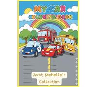 MY CAR COLORING BOOK: Fun and Easy Cartoon Cars, Trucks, and Vehicles to Color for Kids Ages 2-8