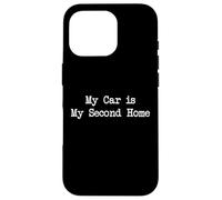 My Car is My Second Home Citazioni sarcastiche divertenti Custodia per iPhone 16 Pro