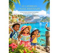My Caribbean Cruise Adventure: A Travel Journal, Activity & Coloring Book for Little Explorers