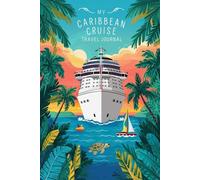 My Caribbean Cruise Travel Journal: Lined Notebook to Write & Store Memorabilia for Tropical Port Adventures