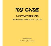 My Case: A Conflict Mediator Examines the Book of Job
