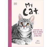 My Cat: Everything You Need to Know About Owning a New Pet