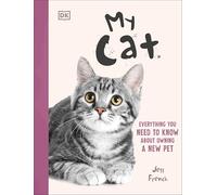 My Cat: Everything You Need to Know About Owning a New Pet