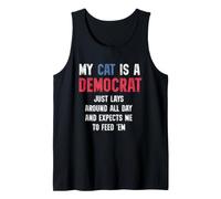 My Cat is a Democrat Lays Around And Expects Me to Feed Tee Canotta