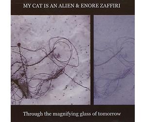 My Cat Is An Alien + - Through The Magnifying Glass Of Tomorrow