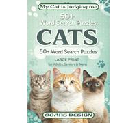My Cat is Judging me Word Search Puzzle Book: A Hilarious Word Search Puzzle Book for Overworked Cat Parents, Cat Lovers, and Cat Nannies: Large Print ... 6x9 inches | 50+ Puzzles. Perfect for Gifts.