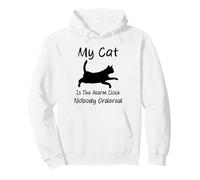 My Cat Is The Alarm Clock Nessuno Ordered Funny Cats Felpa con Cappuccio