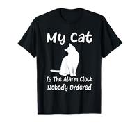 My Cat Is The Alarm Clock Nessuno Ordered Humor Cats Maglietta