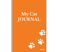 My Cat Journal: A Simple Lined Notebook to Write About Your Cat’s Life and Daily Moments