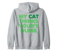 My Cat Thinks Youre Dumb Felpa con Cappuccio