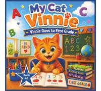 My Cat Vinnie: Vinnie Goes To First Grade