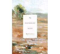 My Catholic Mass Reflections