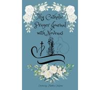 My Catholic Prayer Journal With Novenas: A Small Notebook for Big Intentions with Monthly Novenas