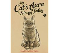 My Cat's Aura is Strong Today Vol. 1