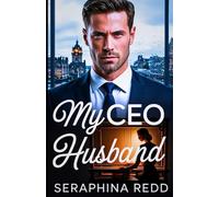 My CEO Husband: A High-Stakes Marriage, Billionaire Secrets, and an Unexpected Love Affair