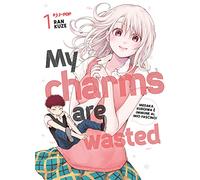 My charms are wasted (Vol. 1)