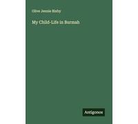 My Child-Life in Burmah