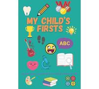 My Child’s Firsts, A Journal to Record All Your Child’s Firsts and Achievements in life!: 7" x 10" (17.78 x 25.4 cm), 134 pages