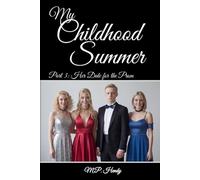 My Childhood Summer Part 3: Her Date for the Prom