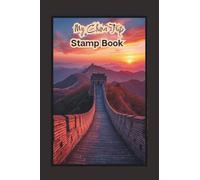 My China Travel Stamp Book: Trip Journal Stamp Book, Collecting for Memories and Stamp at Train Station, Temple, Stamp Passport