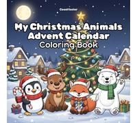 My Christmas Animals Advent Calendar: A Fun Coloring Book for Kids Ages 4-8: 24 Cute Animals For Christmas Countdown