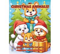 My Christmas Animals!: Festive Coloring Fun With Adorable Winter Friends!