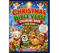 My Christmas Bible Verse Coloring Book for Kids: Cute Animals, Easy Scriptures & Fun Holiday Coloring Pages for Boys and Girls Ages 4-8
