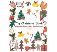 My Christmas Book: Children activity book for the festive season