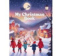 My Christmas Book: Christmas Activity Book for Kids,Coloring Pages, Mazes, Dot-to-Dots and more