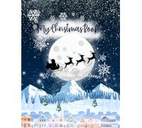 My Christmas book! Libro da colorare Natale Libro da Colorare per Bambini da 2-10 Anni: Album con Disegni Divertenti di Babbo Natale, Pupazzi di Neve, ... Scarabocchiare e Divertirsi durante le Feste