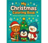 My Christmas Coloring Book: Activity Coloring Book for Kids Ages 3-6