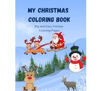 My Christmas Coloring Book: Big and Easy Holiday Coloring Pages