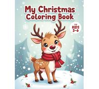 My Christmas Coloring Book for Kids 3-6: Holiday activity book for preschoolers | Christmas coloring and rhyme book | Winter holiday games and coloring for kids
