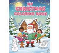 MY Christmas Coloring Book for kids: 50+ Super and Fun Designs of Christmas Coloring, Count and Color, Mazes, Connect the Dots and Christmas cards pages!