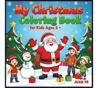 My Christmas Coloring Book for Kids Ages 5 +