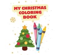 My Christmas Coloring Book for Kids: Holiday Fun with Santa and Friends
