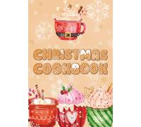My Christmas Cookbook: A Festive Recipe Notebook for Your Holiday Favorites