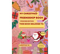 My Christmas Friendship Book for Girls - Fill-In Memory Journal to Share Stories, Laugh and Create Christmas Memories: Keepsake Book & Gift for Friends, Christmas and Secret Santa