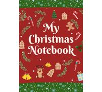 My Christmas Notebook: 7x10 Christmas Planner with Table of Contents - Blank Holiday Notebook with 54 Ingredient Pages, Shopping Lists & Festive Reminders.