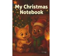 MY CHRISTMAS NOTEBOOK: Cute Christmas journal - lined notebook for kids, teens, and adults. Perfect for writing letters to Santa, holiday notes, or ... 160 pages. Great for journaling or school