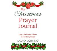 My Christmas Prayer Journal: Find Christmas Cheer in the Scriptures