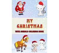 My Christmas with animals coloring book: 48 pages with cute animals/for children aged 3 - 6 years