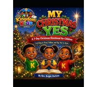 My Christmas Yes: A Kingdom Kids Christmas Devotional for Children