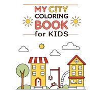My City Coloring Book for Kids: Fun and Easy City Scenes Coloring Book for Kids | Explore Streets, Buildings, Vehicles, and Everyday City Life