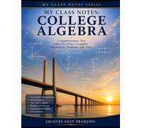 My Class Notes: College Algebra
