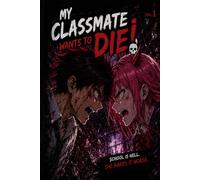 MY CLASSMATE WANTS TO DIE! Vol 1