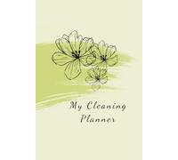 My Cleaning Planner: The Ultimate Home Organization Journal: Daily, Weekly, Monthly, and Seasonal Cleaning Checklists | Keep Your Home Tidy, Organized, and Stress-Free | Perfect Holiday Gift for Women