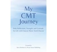 My CMT Journey: Daily Reflections, Strength, and Gratitude for Life with Charcot-Marie-Tooth Disease