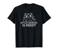 My Co-Worker Is Needy Funny Cat Work From Home Job Lover Maglietta