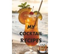My Cocktail Recipes: 120-page recipe book